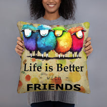 Load image into Gallery viewer, Colorful Sheep Pillow with Life is better with Friends quote-18' x 18' Great Adirondack Yarn