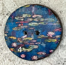 Load image into Gallery viewer, 1.18” Buttons- Water Lilies-Claude Monet style-assorted 1thru 7-Great Adirondack-handcrafted-price is per button
