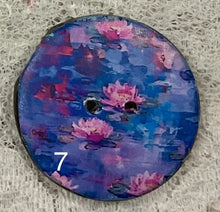 Load image into Gallery viewer, 1.18” Buttons- Water Lilies-Claude Monet style-assorted 1thru 7-Great Adirondack-handcrafted-price is per button
