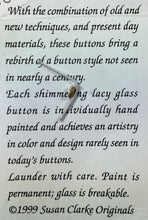 Load image into Gallery viewer, 1.25” Glass Buttons-Susan Clarke- Vintage-handcrafted-Closeout
